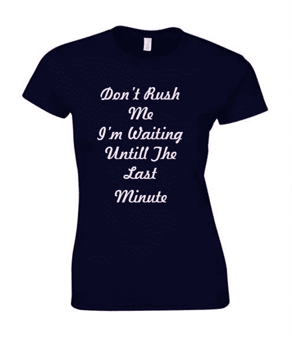 Don't Rush Me Ladies T-Shirt Product Image